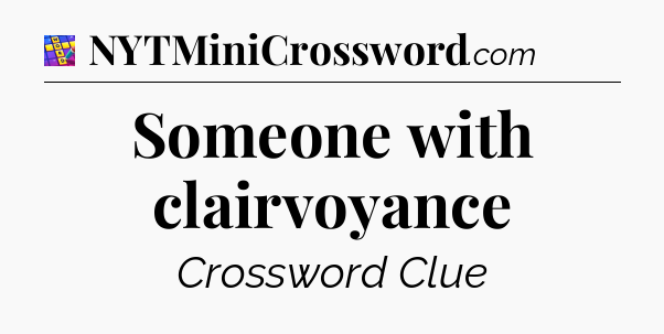Someone with clairvoyance Codycross