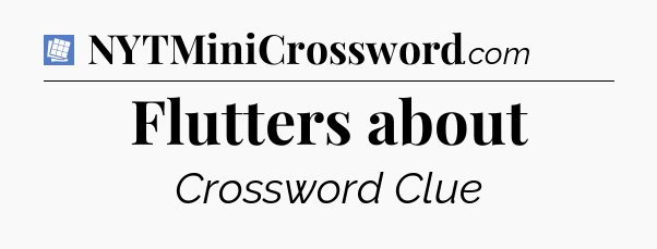 Flutters about Puzzle Page Crossword Clue