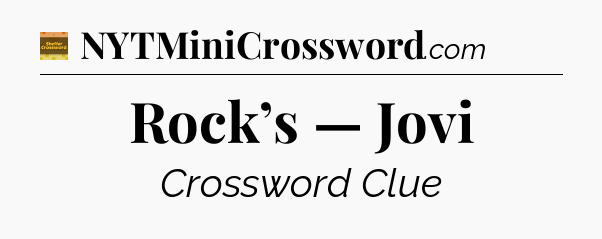 Rock’s — Jovi - Eugene Sheffer Crossword