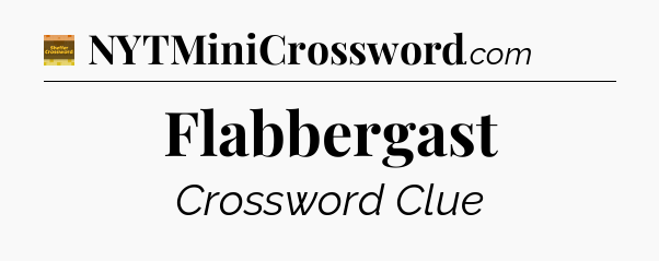 Flabbergast - Eugene Sheffer Crossword