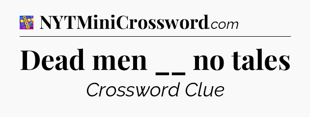 Dead men __ no tales Codycross