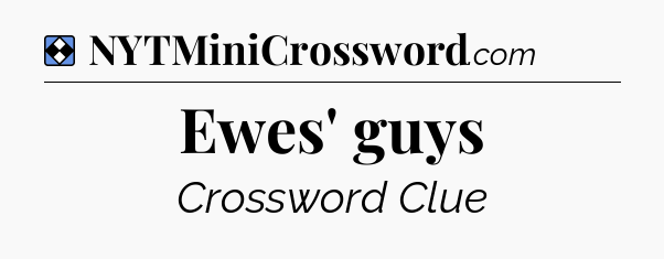Solution: Ewes' guys - NYT Mini Crossword