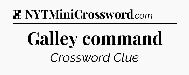 Solution: Galley command - NYT Crossword