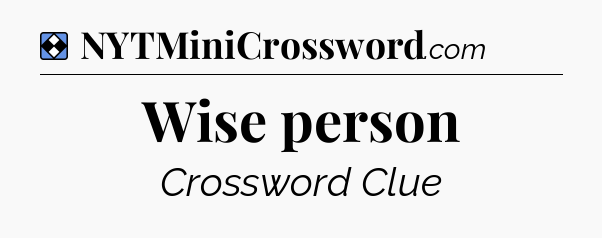 Solution: Wise person - NYT Mini Crossword