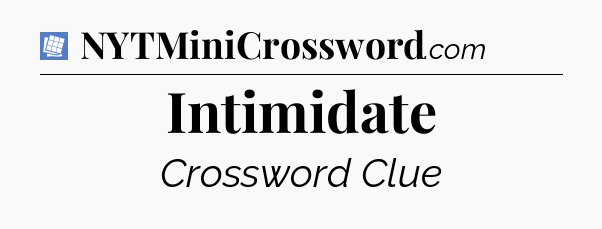 Intimidate Puzzle Page Crossword Clue