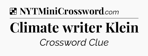 Solution: Climate writer Klein - NYT Crossword