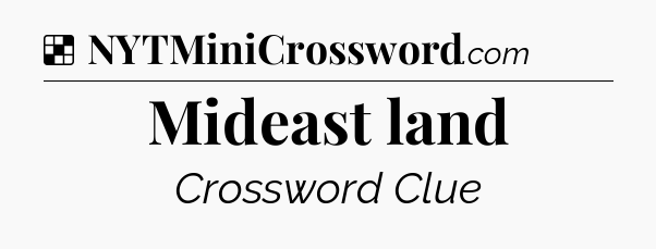 Solution: Mideast land - NYT Crossword