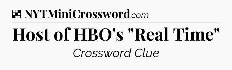 Solution: Host of HBO's 