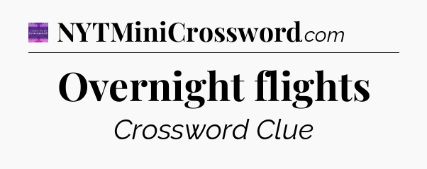 Overnight flights - Thomas Joseph Crossword