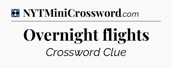 Solution: Overnight flights - NYT Mini Crossword