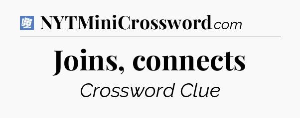 Joins, connects Puzzle Page Crossword Clue
