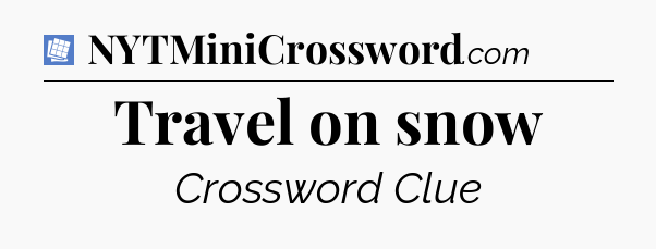 Travel on snow Puzzle Page Crossword Clue