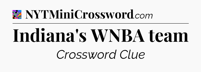 Indiana's WNBA team Crossword Clue