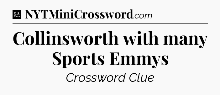 Collinsworth with many Sports Emmys - LA Times Crossword