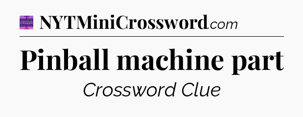 Pinball machine part - Thomas Joseph Crossword
