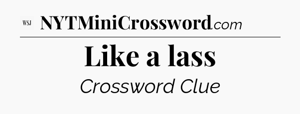 Like a lass - WSJ Crossword