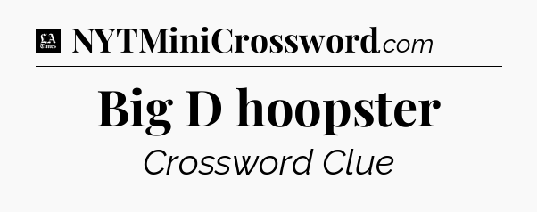 Big D hoopster - LA Times Crossword