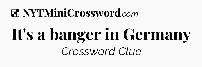 Solution: It's a banger in Germany - NYT Crossword