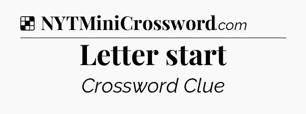 Solution: Letter start - NYT Crossword