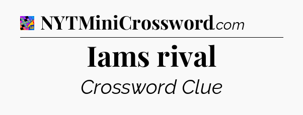 Iams rival Crossword Clue