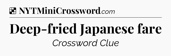 Solution: Deep-fried Japanese fare - NYT Crossword