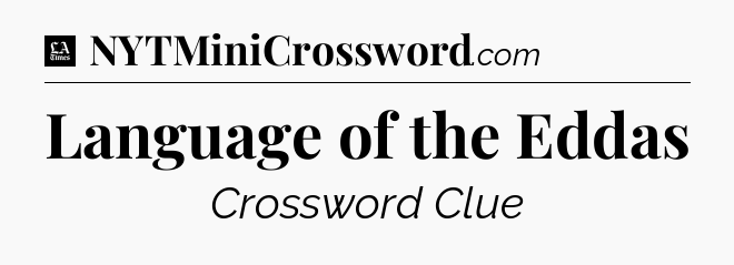 Language of the Eddas - LA Times Crossword