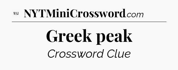 Greek peak - WSJ Crossword