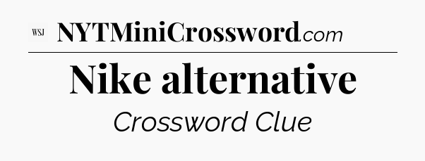 Nike alternative - WSJ Crossword