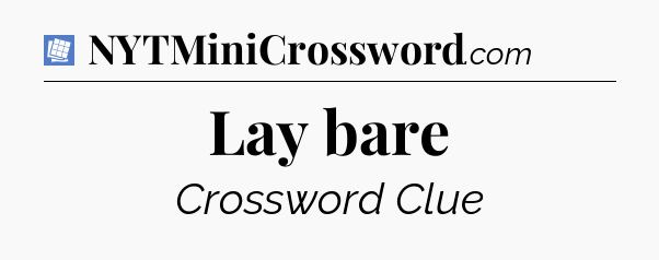 Lay bare Puzzle Page Crossword Clue