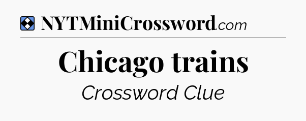 Solution: Chicago trains - NYT Mini Crossword