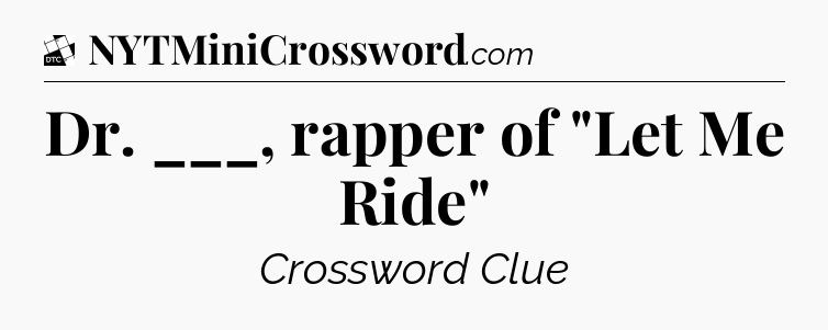 Dr. ___, rapper of 