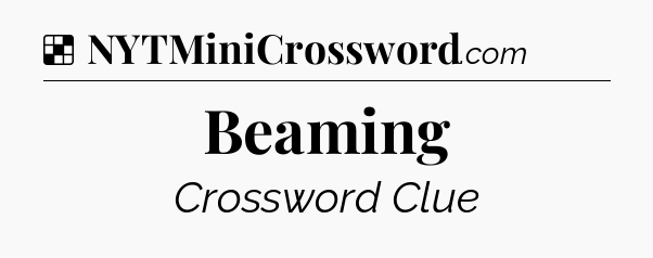 Solution: Beaming - NYT Crossword