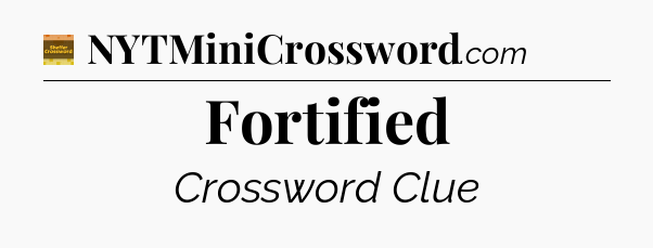 Fortified - Eugene Sheffer Crossword