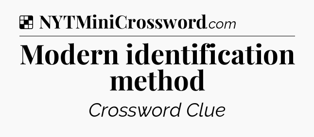 Solution: Modern identification method - NYT Crossword