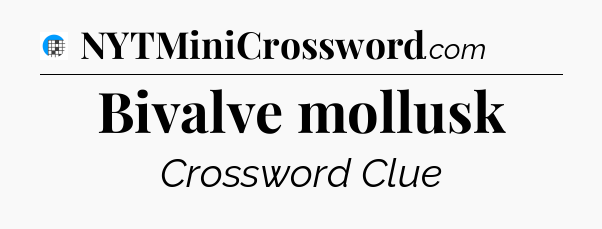 Bivalve mollusk Crossword Clue