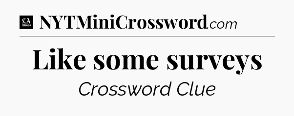 Like some surveys - LA Times Crossword