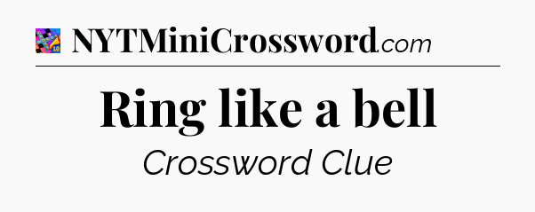 Ring like a bell Crossword Clue
