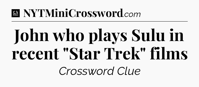 John who plays Sulu in recent 