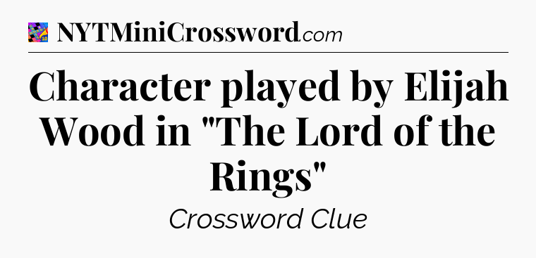 Character played by Elijah Wood in 