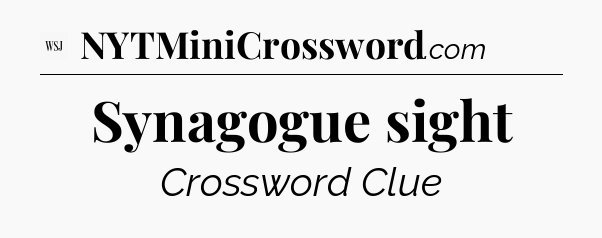 Synagogue sight - WSJ Crossword