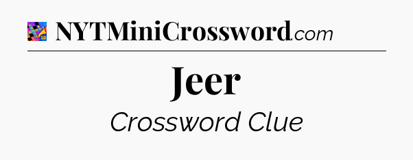 Jeer Crossword Clue