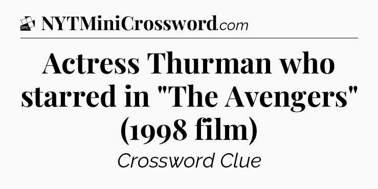 Actress Thurman who starred in 