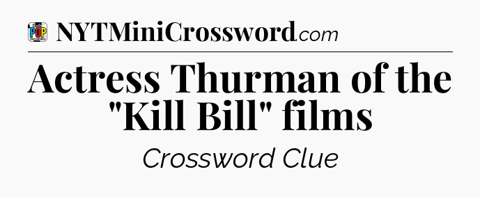 Actress Thurman of the 