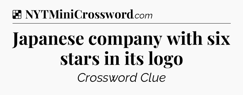 Solution: Japanese company with six stars in its logo - NYT Crossword
