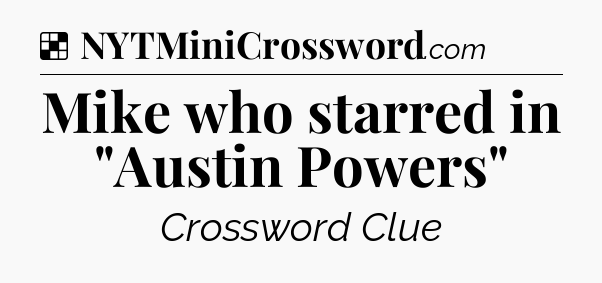 Solution: Mike who starred in 