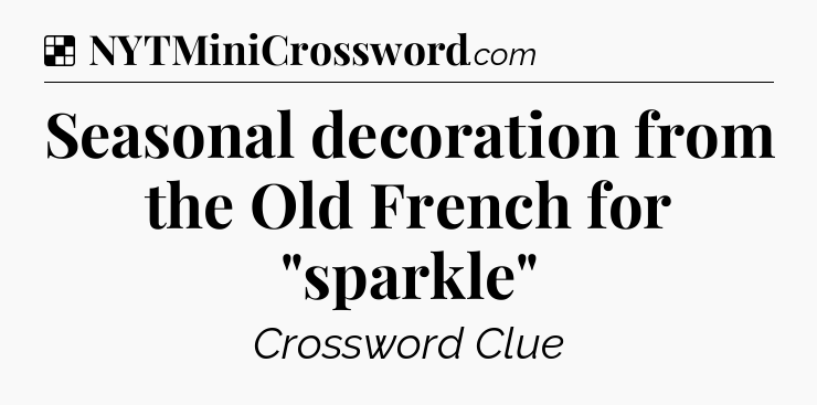 Solution: Seasonal decoration from the Old French for 