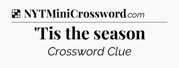 Solution: 'Tis the season - NYT Crossword