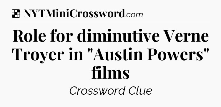 Solution: Role for diminutive Verne Troyer in 