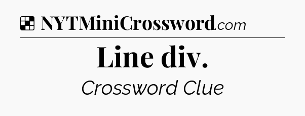 Solution: Line div - NYT Crossword