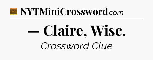 — Claire, Wisc - Eugene Sheffer Crossword